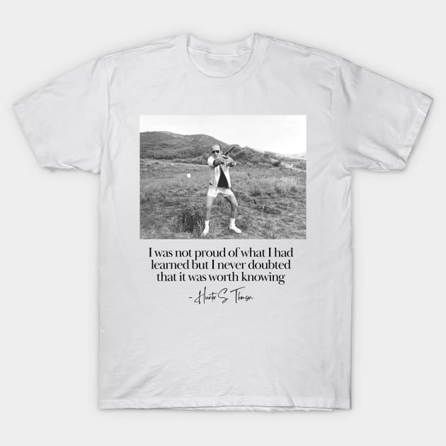 Hunter S. Thomson Quote - Writer Quote T-Shirt by WrittersQuotes